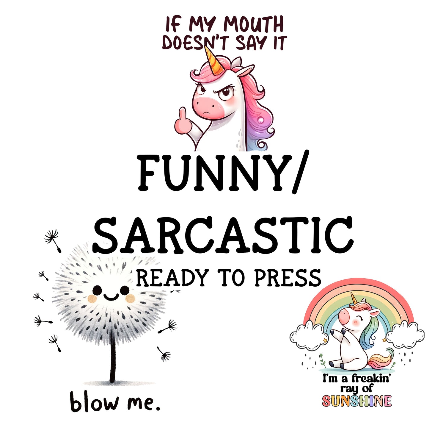 Funny/Sarcastic Ready to Press DTF