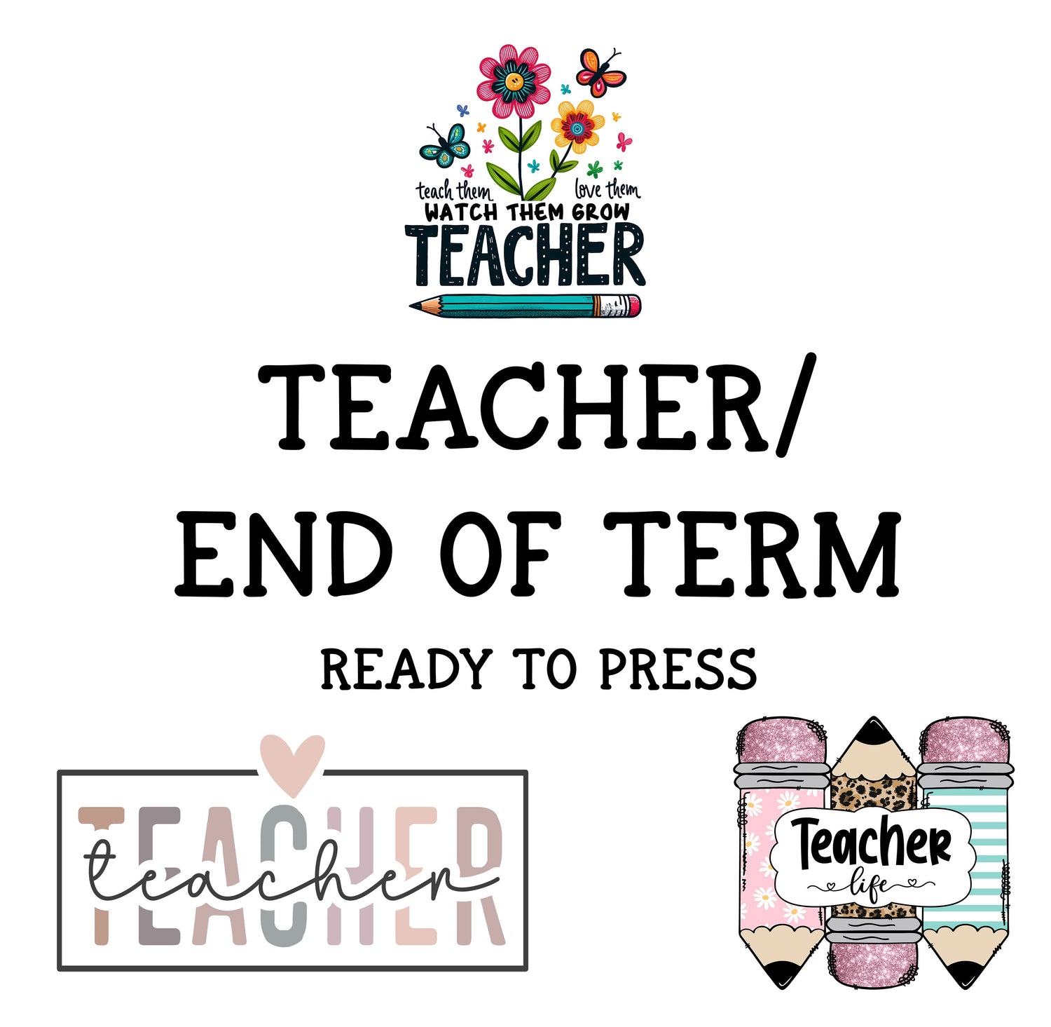 Teacher/End of Term Ready to Press DTF