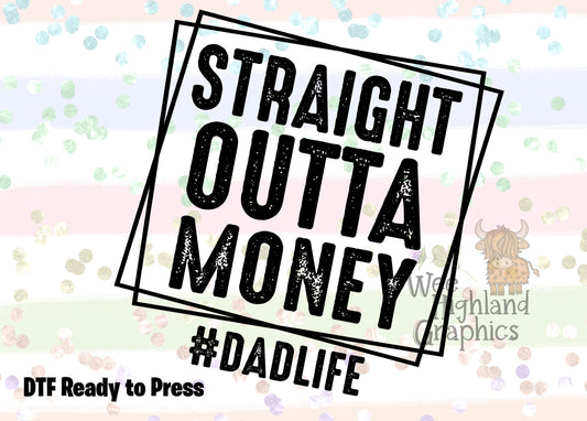 Ready to Press - DTF Transfers - Ready to Press - T-shirt Transfers - Heat Transfer - Direct to Film - Straight Outta Money